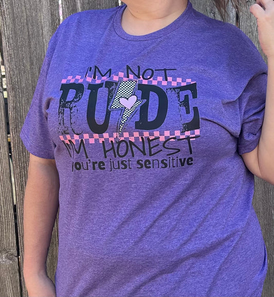 I'm not rude I'm honest shirt